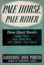 Pale Horse, Pale Rider by Katherine Anne Porter