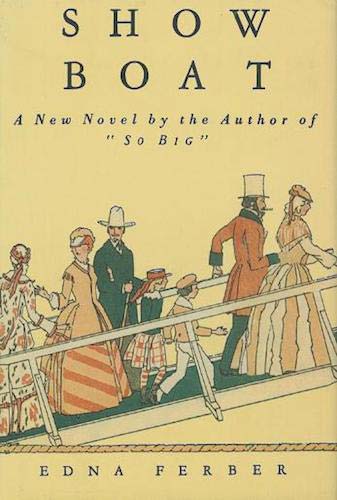 show boat by Edna Ferber (1926)