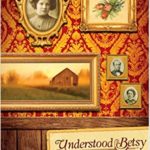 Understood Betsy by Dorothy Canfield Fisher