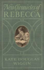 New Chronicles of Rebecca by Kate Douglas Wiggin