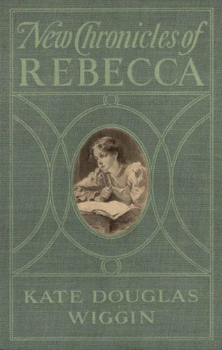New Chronicles of Rebecca by Kate Douglas Wiggin