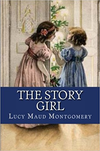 The Story Girl by L.M. Montgomery