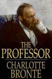 The Professor by Charlotte Bronte