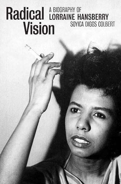 Radical Vision - A biography of Lorraine Hansberry