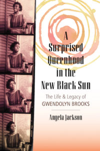 A Surprised Sisterhood in the New Black Sun - Gwendolyn Brooks - Angela Jackson