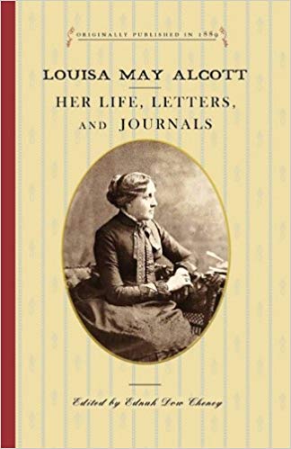 Louisa May Alcott - Her Life, ,letter, and Journals