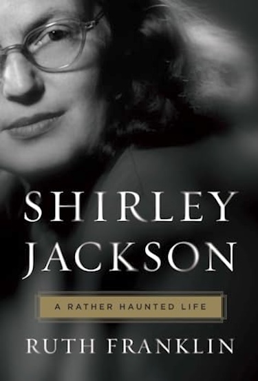 Shirley Jackson, A Rather Haunted Life by Ruth Franklin