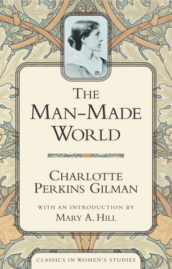 The Man-Made World (1911) by Charlotte Perkins Gilman