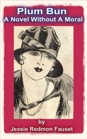 Plum Bun by Jessie Redmon Fauset