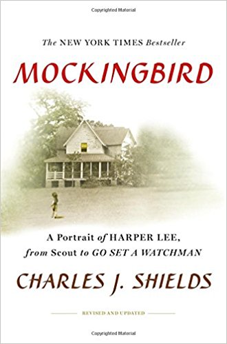Mockingbird - A Portrait of Harper Lee by Charles J. Shields