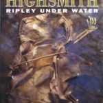 Ripley Under Water by Patricia Highsmith (1991)