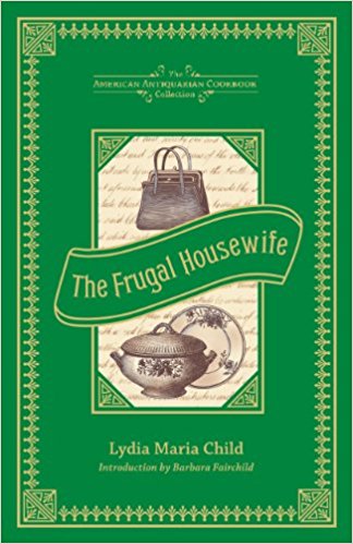 The Frugal Housewife by Lydia Maria Child