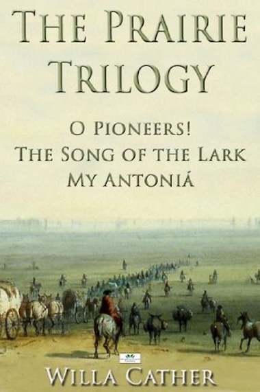 The prairie trilogy of Willa Cather