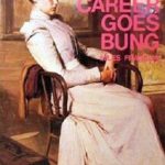 My career goes bung by Miles Franklin