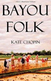 Bayou Folk by Kate Chopin