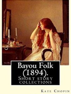 Bayou Folk by Kate Chopin