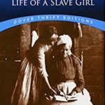 Incidents in the Life of a Slave Girl by Harriet Ann Jacobs