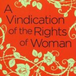A vindication of the rights of woman