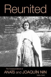 Reunited - The correspondence of Anais and Joaquin Nin