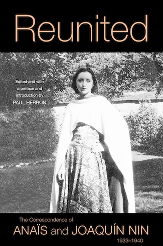 Reunited - The correspondence of Anais and Joaquin Nin