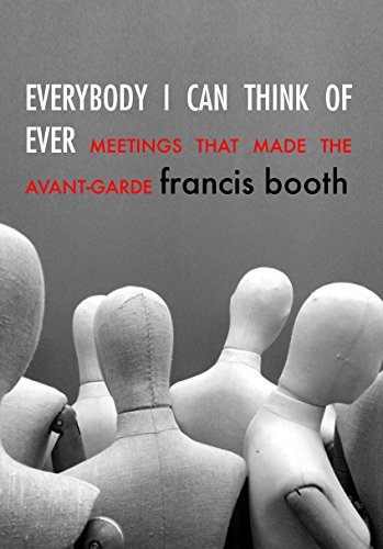 Everybody I can think of ever - meetings that made the avant-garde