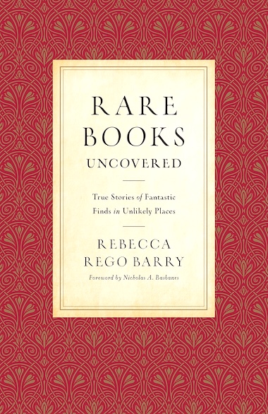 Rare Books Uncovered by Rebecca Rego Barry