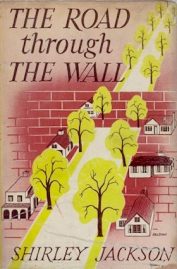 The Road Through The Wall by Shirley Jackson 1948