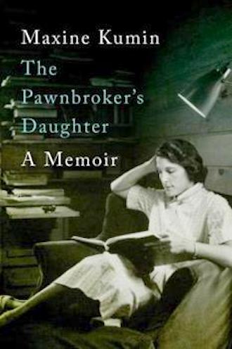 The Pawnbroker's Daughter- a memoir by Maxine Kumin