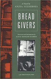 Bread Givers by Anzia Yezierska