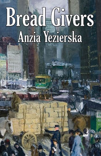 Bread givers by anzia yezierska