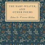 The Harp-Weaver and Other Poems by Edna St Vincent Millay