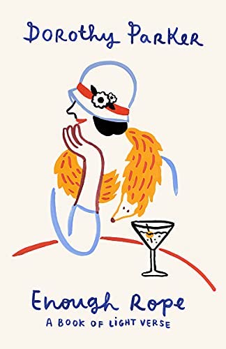 Enough rope by Dorothy Parker