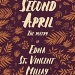 second April by Edna St. Vincent Millay