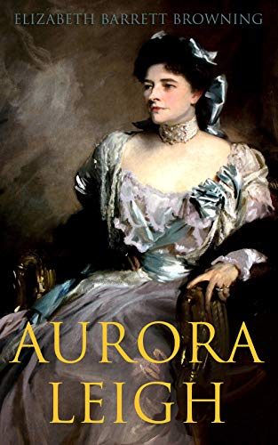 Aurora Leigh by Elizabeth Barrett Browning