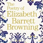 The poetry of Elizabeth Barrett Browning