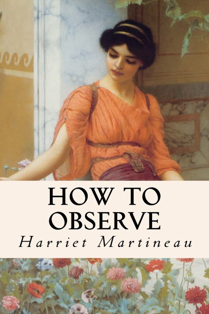 Harriet Martineau - how to observe