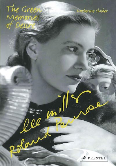 Lee Miller and Roland Penrose - The Green Memories of Desire